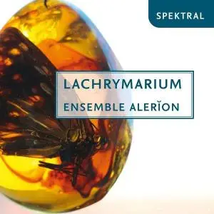 Ensemble Alerion - Lachrymarium (2021) [Official Digital Download 24/88]