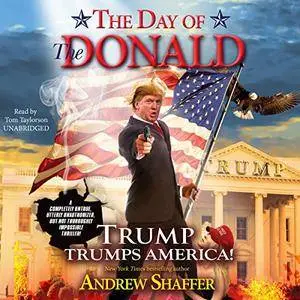 The Day of the Donald: Trump Trumps America! [Audiobook]