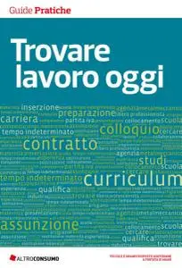 Trovare lavoro oggi: Consigli e suggerimenti per affrontare al meglio la carriera