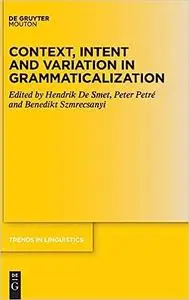 Context, Intent and Variation in Grammaticalization