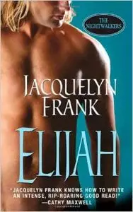 Elijah (The Nightwalkers, Book 3) by Jacquelyn Frank