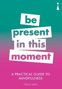 «Introducing Mindfulness – A Practical Guide» by Tessa Watt