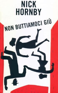 Non buttiamoci giù - Nick Hornby (Repost)