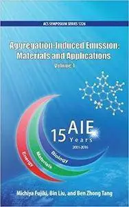 Aggregation-Induced Emission: Materials and Applications, Volume 1