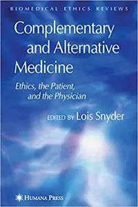 Complementary and Alternative Medicine: Ethics, the Patient, and the Physician (Repost)