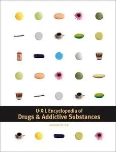 UXL. Encyclopedia of Drugs and Addictive Substances A-B