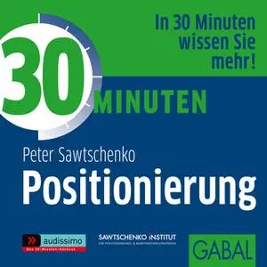 «30 Minuten Positionierung» by Peter Sawtschenko