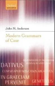 John M. Anderson - Modern Grammers of Case