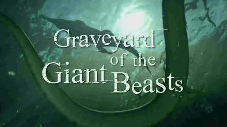 PBS - Secrets of the Dead: Graveyard of the Giant Beasts (2016)