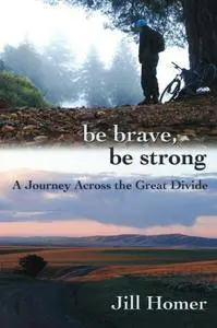 Be Brave, Be Strong: A Journey Across the Great Divide