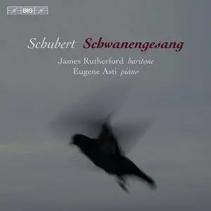 James Rutherford, Eugene Asti - Schubert: Schwanengesang (2015)