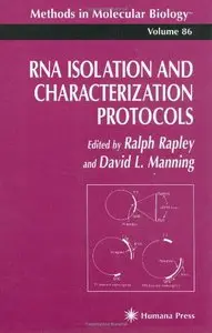 RNA Isolation and Characterization Protocols (Methods in Molecular Biology) by Ralph Rapley [Repost]