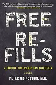 Free Refills: A Doctor Confronts His Addiction (repost)