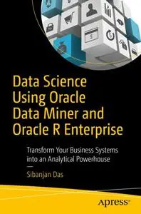 Data Science Using Oracle Data Miner and Oracle R Enterprise (Repost)