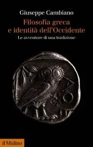 Giuseppe Cambiano - Filosofia greca e identità dell'Occidente