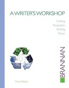 A Writer's Workshop: Crafting Paragraphs, Building Essays, 3 edition