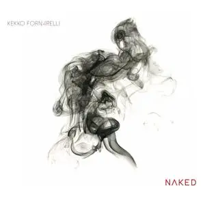 Kekko Fornarelli - Naked (2023) [Official Digital Download 24/48]