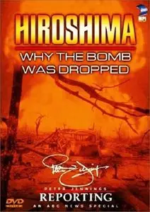 ABC - Hiroshima: Why the Bomb Was Dropped (1996)