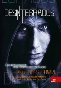 «Desintegrados» by Neal Shusterman
