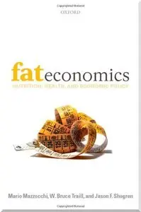 Fat Economics: Nutrition, Health, and Economic Policy