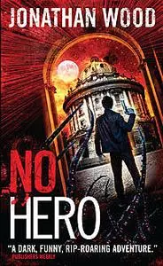 «No Hero» by Jonathan Wood