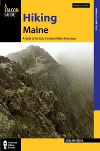 Hiking Maine: A Guide to the State's Greatest Hiking Adventures, Revised Edition