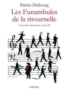 Les funambules de la ritournelle - Patrice Delbourg