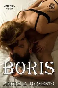 Andrea Vsex - Boris. Amore e tormento