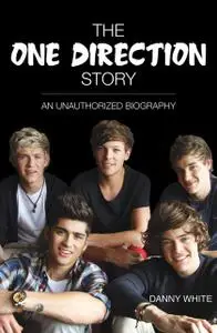 «1D – The One Direction Story» by Danny White