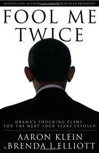 Fool Me Twice: Obama's Shocking Plans for the Next Four Years Exposed(Repost)