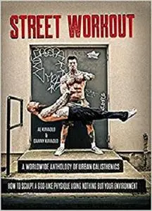 Street Workout, A Worldwide Anthology of Urban Calisthenics. [Repost]