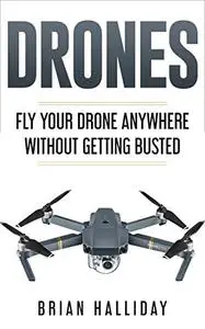 Drones Fly Your Drone Anywhere Without Getting Busted