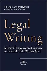 Legal Writing: A Judge's Perspective on the Science and Rhetoric of the Written Word