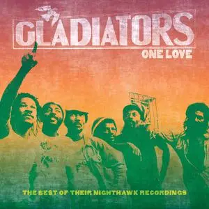 The Gladiators - One Love: The Best of Their Nighthawk Recordings (2022)