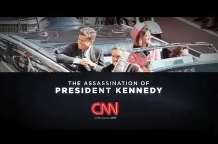CNN - The Assassination of President Kennedy (2013)