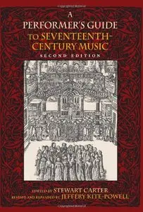 A Performer's Guide to Seventeenth-Century Music (2nd edition) (Repost)