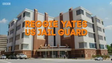 BBC The Insider Series 2: Reggie Yates US Jail Guard (2017)