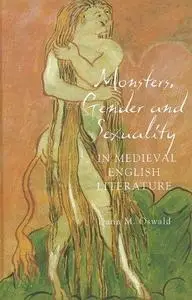 Monsters, Gender and Sexuality in Medieval English Literature