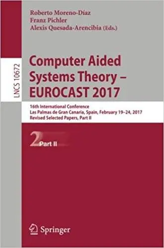 Computer Aided Systems Theory – EUROCAST 2017