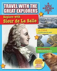 Explore With Sieur De La Salle (Travel With the Great Explorers) by Cynthia O'brien