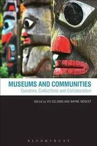 Museums and Communities: Curators, Collections and Collaboration