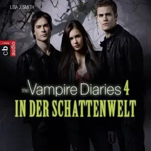 Lisa J. Smith - Vampire Diaries - Band 4 - In der Schattenwelt