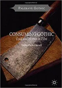 Consuming Gothic: Food and Horror in Film