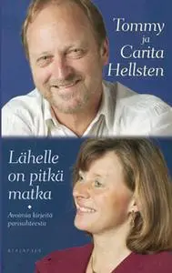 «Lähelle on pitkä matka» by Tommy Hellsten,Carita Hellsten