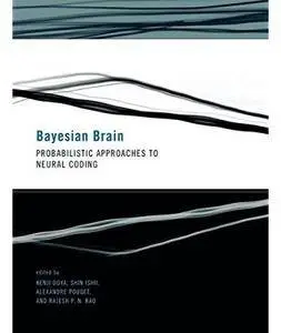 Bayesian Brain: Probabilistic Approaches to Neural Coding [Repost]