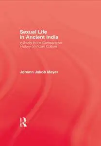 Sexual Life In Ancient India, Volume 1 & 2