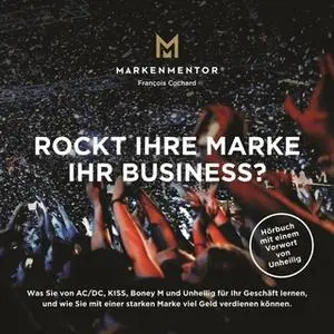 «Rockt Ihre Marke Ihr Business?» by Francois Cochard