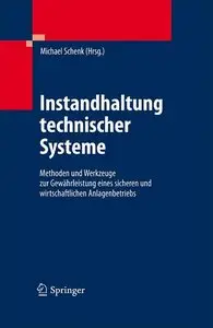 Instandhaltung technischer Systeme: Methoden und Werkzeuge