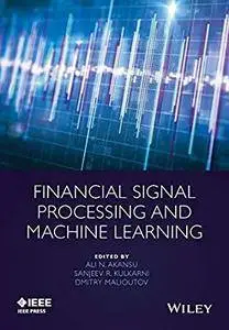 Financial Signal Processing and Machine Learning (Wiley - IEEE)