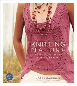 Knitting Nature: 39 Designs Inspired by Patterns in Nature